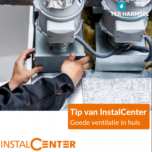 Ter Harmsel | Tip van InstalCenter - Goede ventilatie in huis 